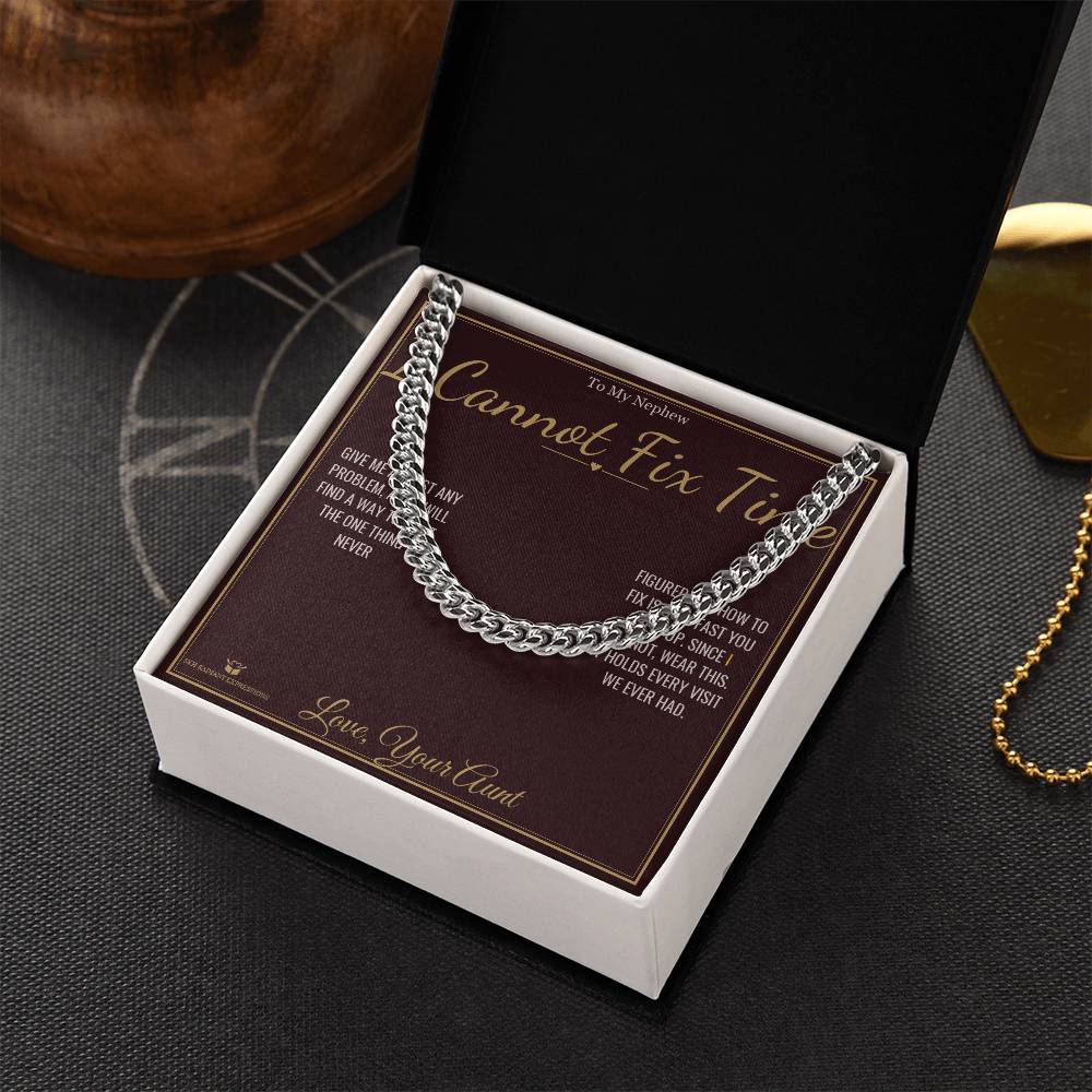 I Cannot Fix Time - Cuban Link Chain for Nephew