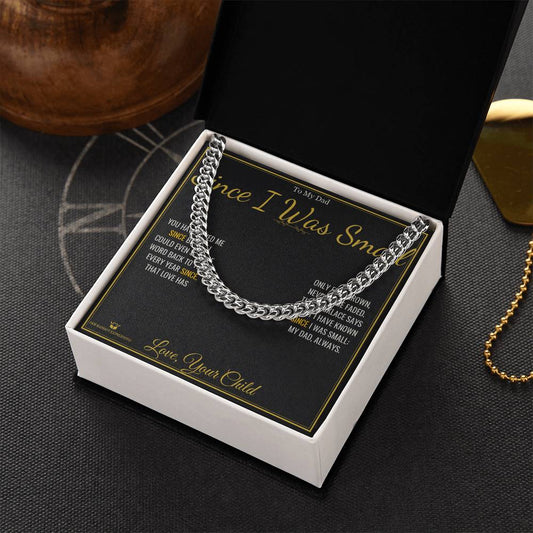Since I Was Small - Cuban Link Chain for Dad - personalized keepsake gift from SKH Radiant Expressions