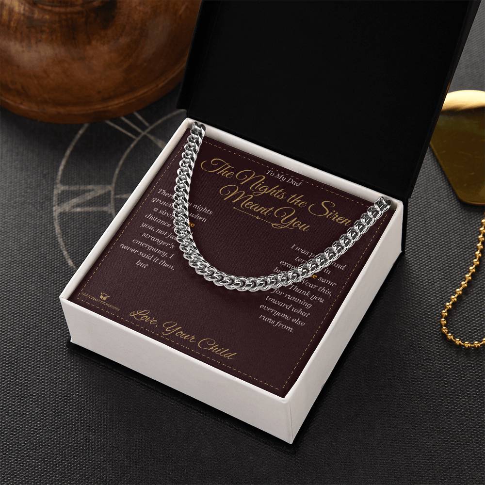 The Nights the Siren Meant You - Cuban Link Chain for Dad