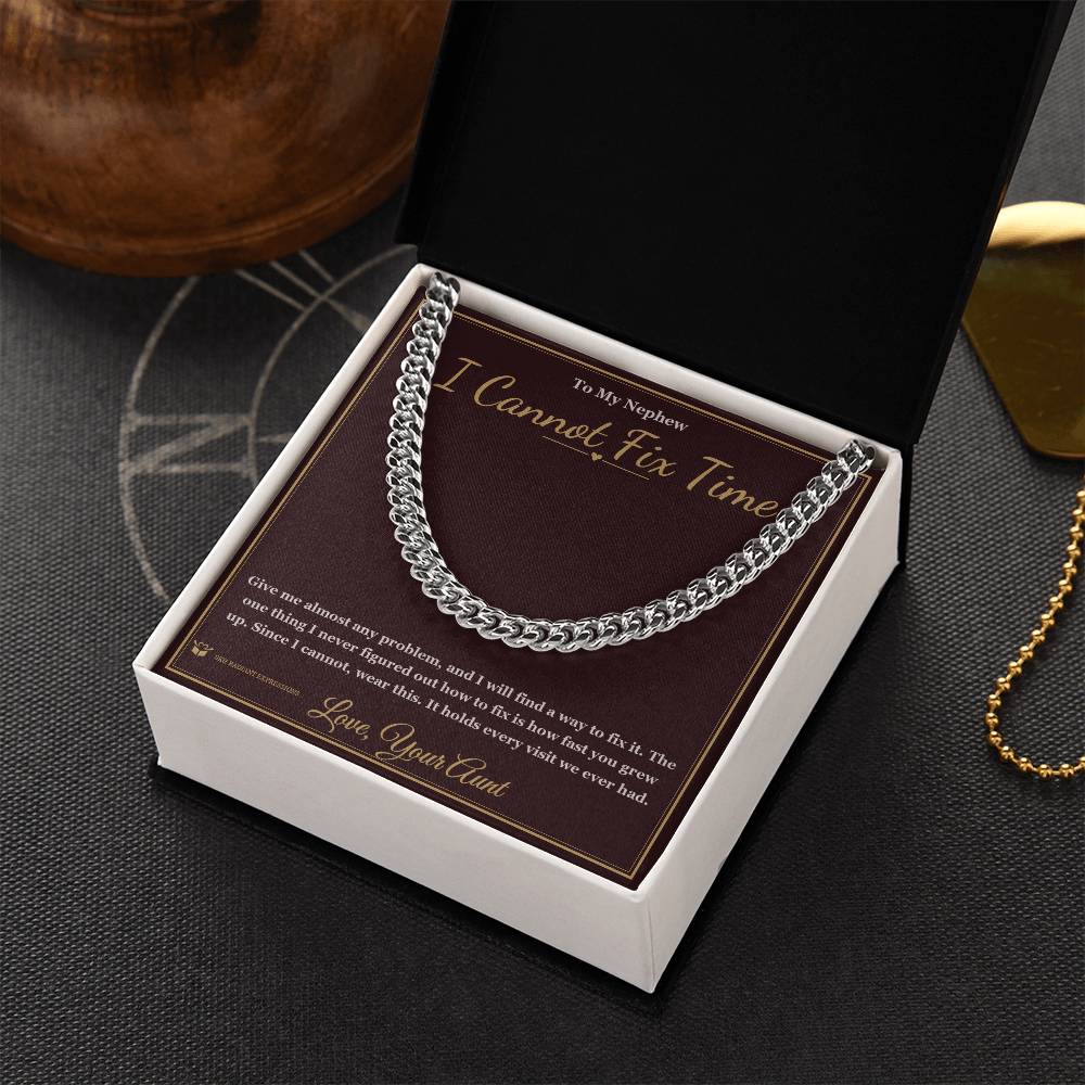 I Cannot Fix Time - Cuban Link Chain for Nephew