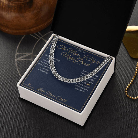 The Man I Try to Make Proud - Cuban Link Chain for Dad - personalized keepsake gift from SKH Radiant Expressions