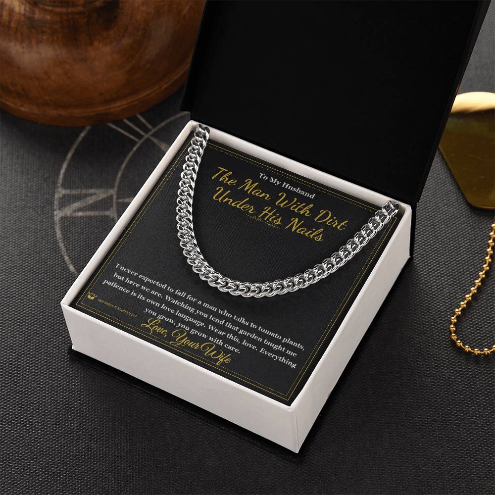 The Man With Dirt Under His Nails - Cuban Link Chain for Husband