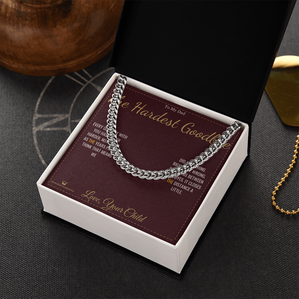 The Hardest Goodbye - Cuban Link Chain for Dad