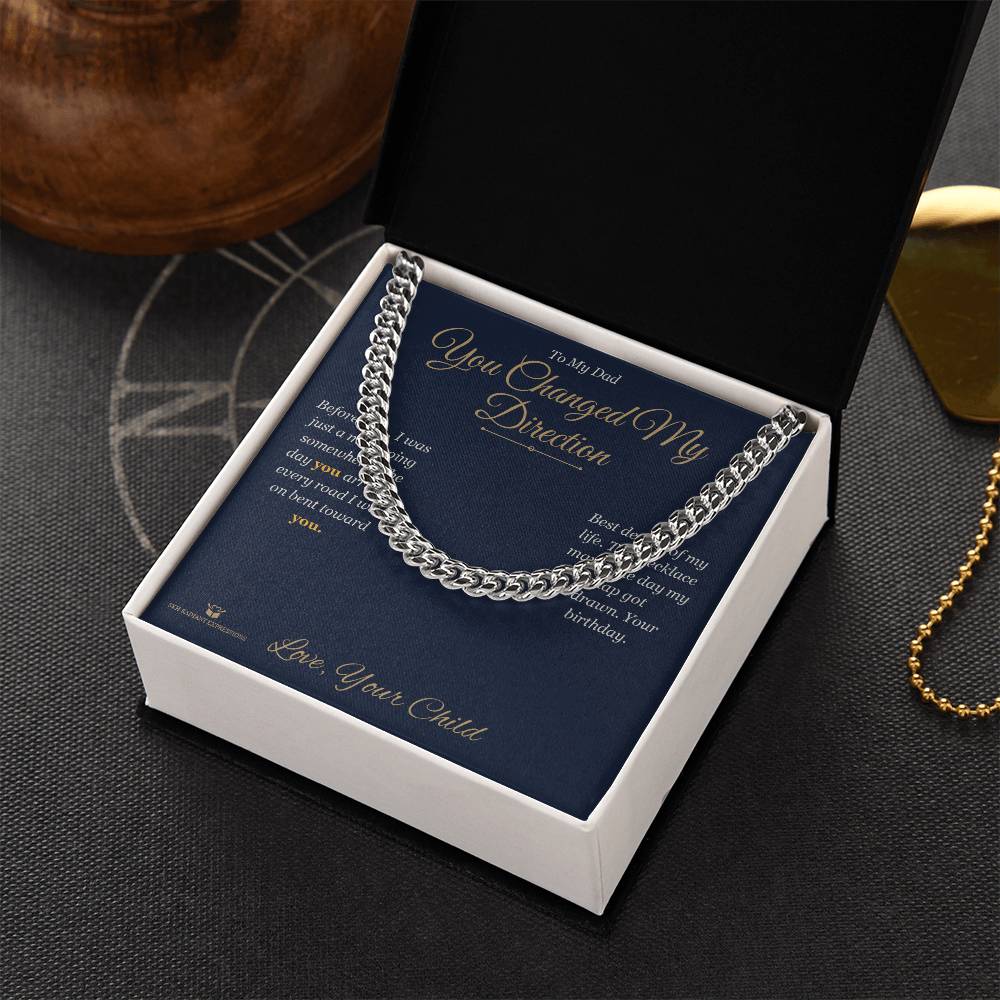 You Changed My Direction - Cuban Link Chain for Dad