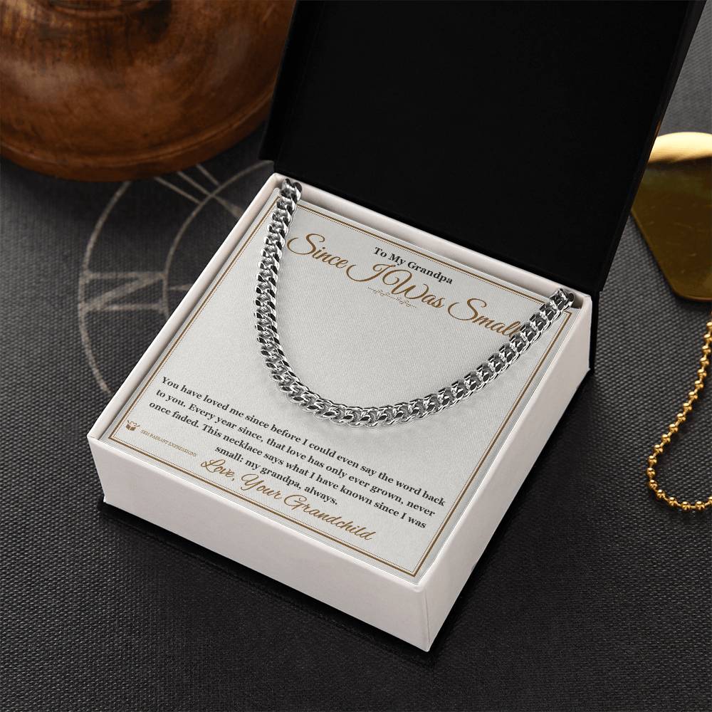 Since I Was Small - Cuban Link Chain for Grandfather