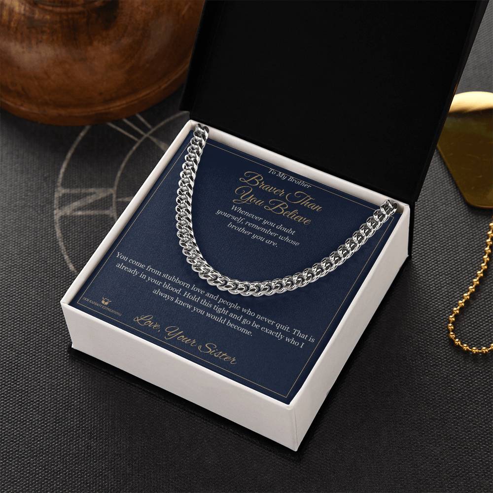 Braver Than You Believe - Cuban Link Chain for Brother