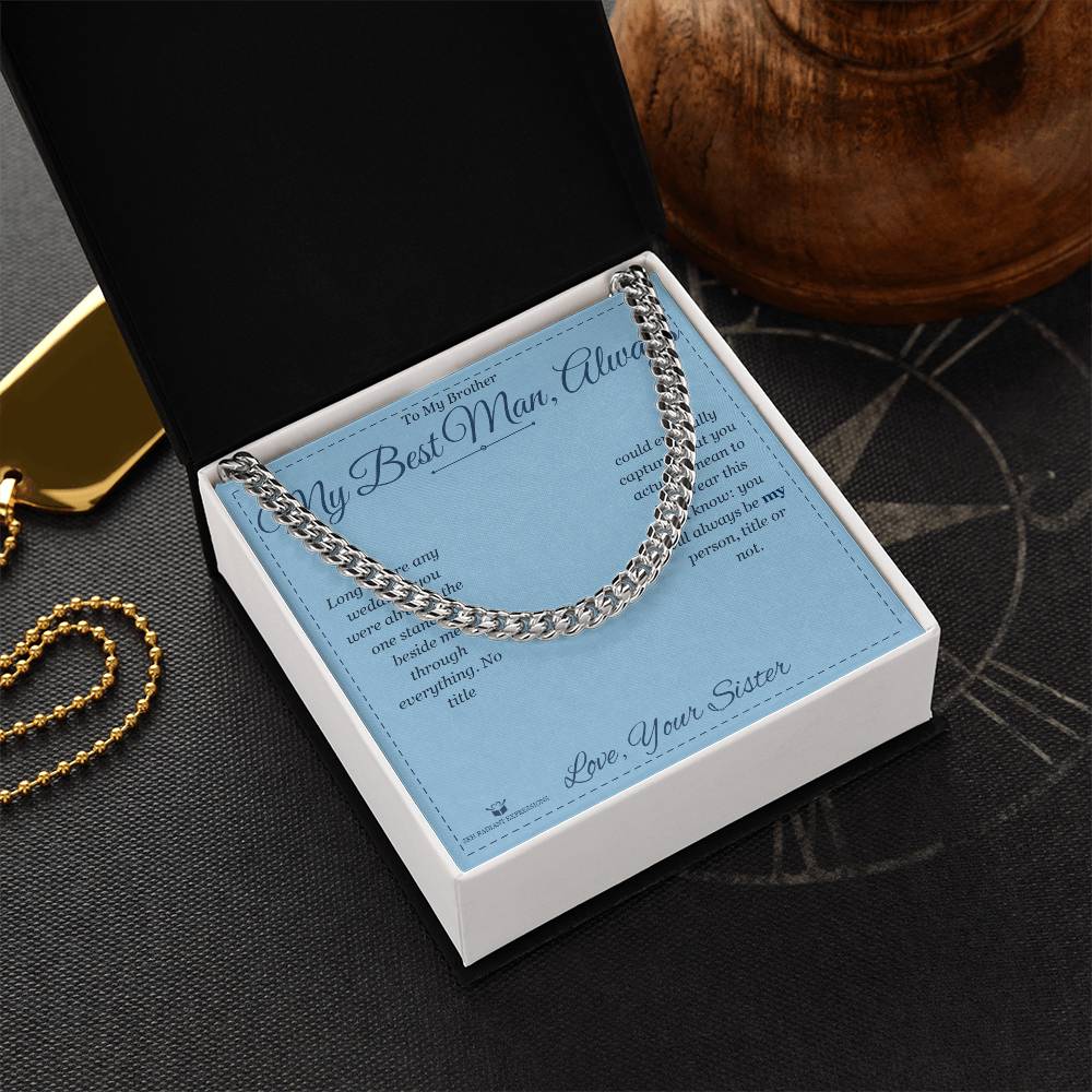 My Best Man, Always - Cuban Link Chain for Brother