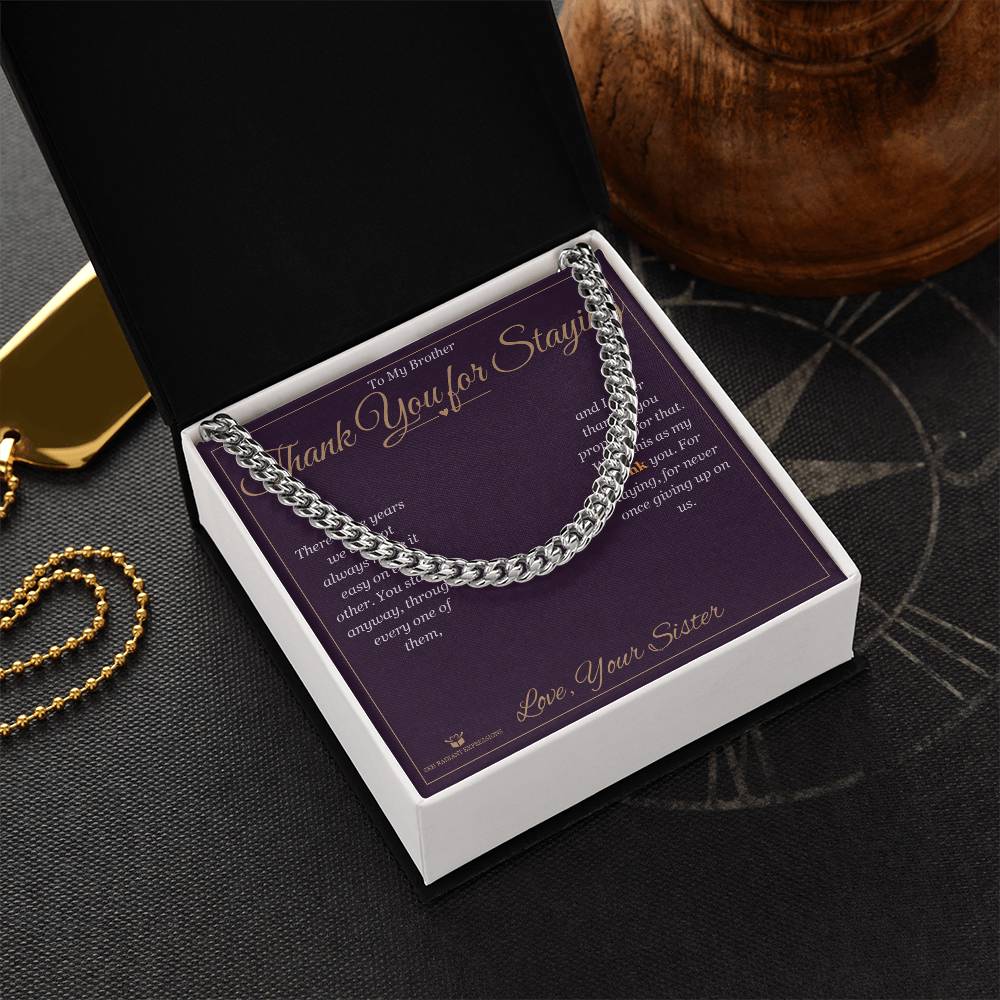Thank You for Staying - Cuban Link Chain for Brother