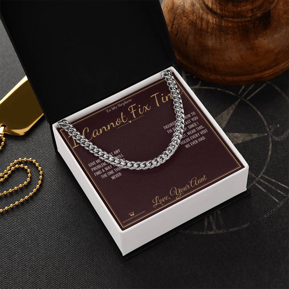 I Cannot Fix Time - Cuban Link Chain for Nephew