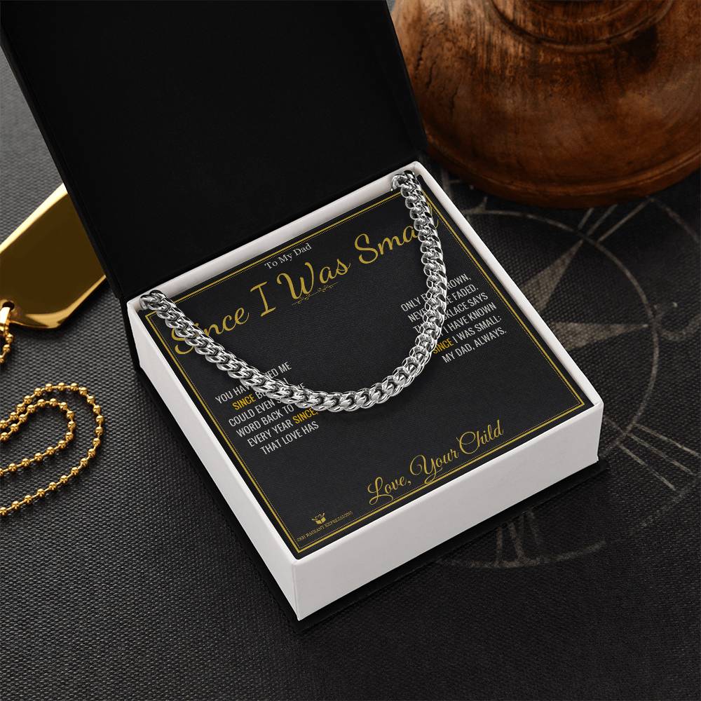 Since I Was Small - Cuban Link Chain for Dad