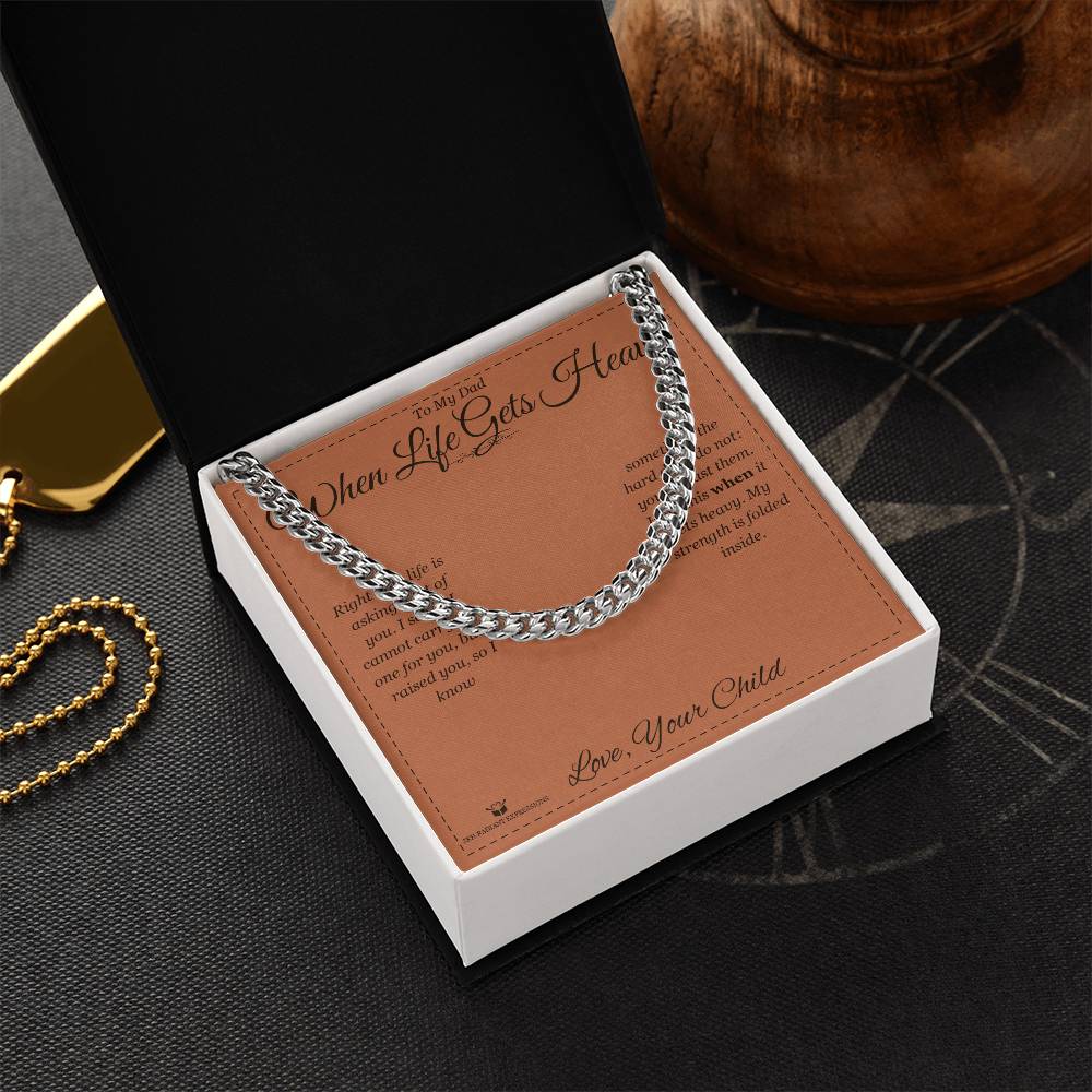 When Life Gets Heavy - Cuban Link Chain for Dad