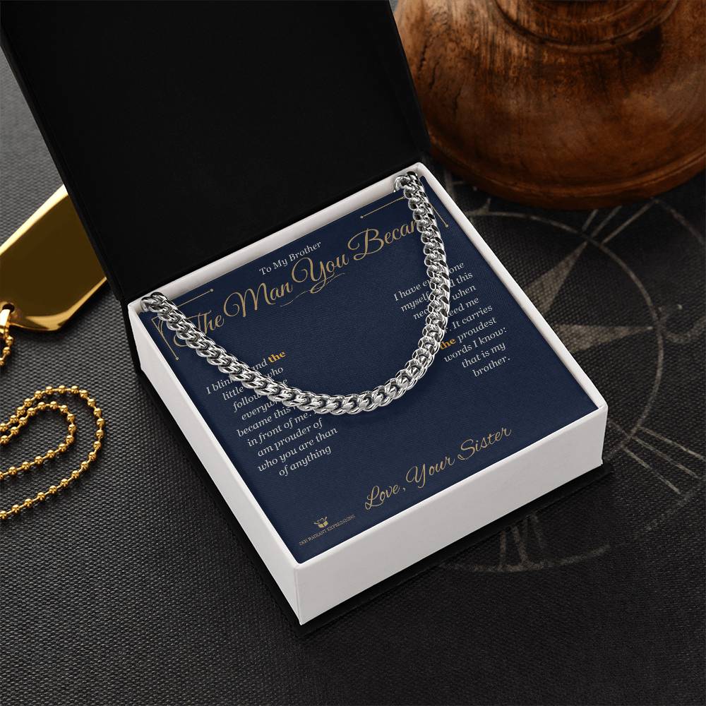 The Man You Became - Cuban Link Chain for Brother
