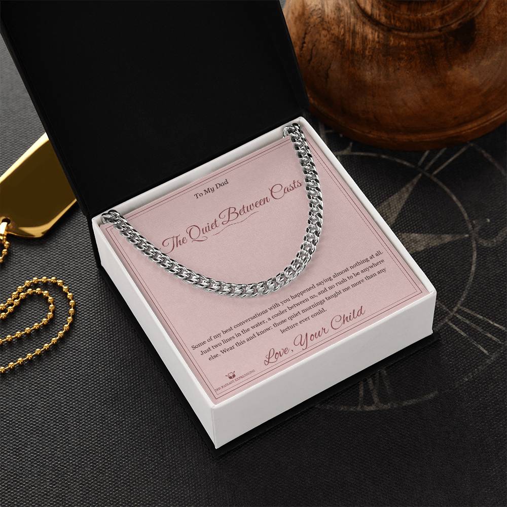The Quiet Between Casts - Cuban Link Chain for Dad