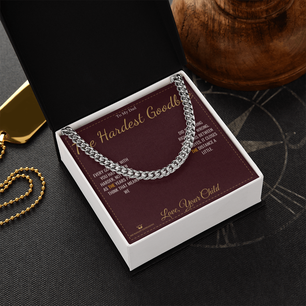 The Hardest Goodbye - Cuban Link Chain for Dad