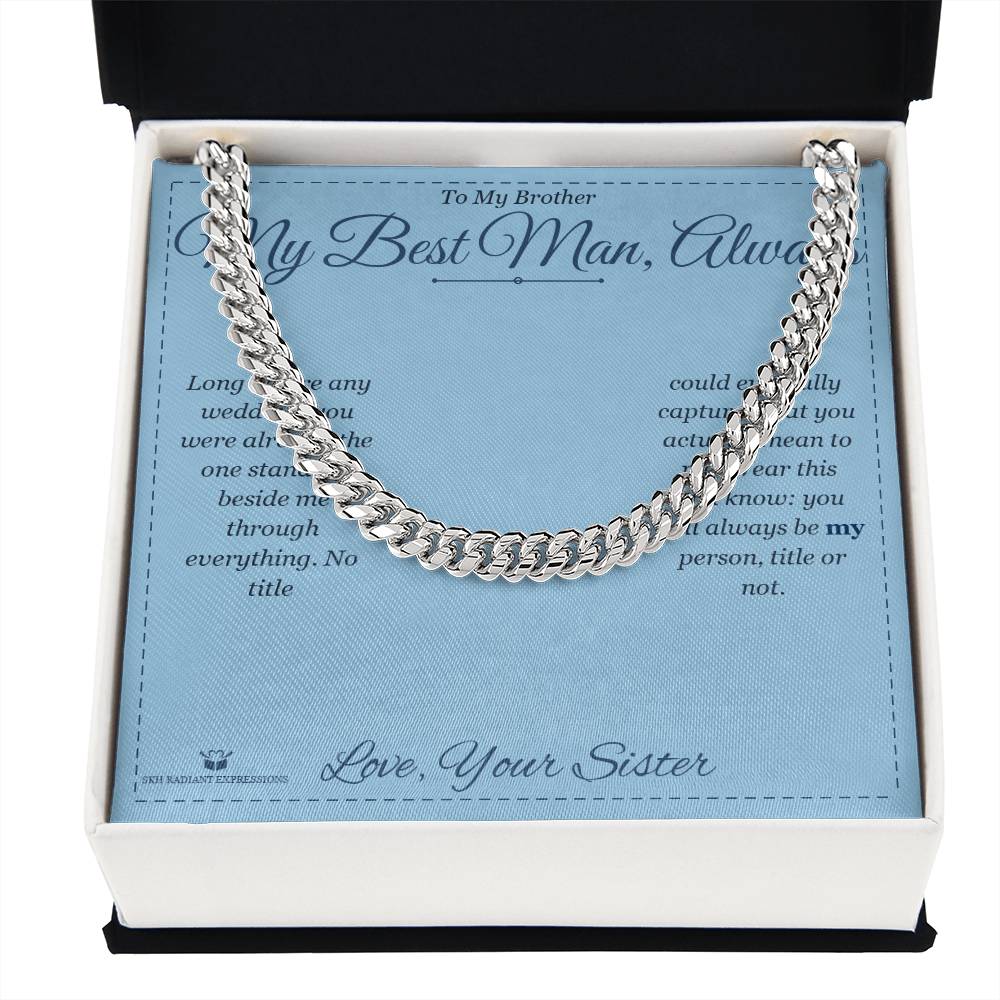 My Best Man, Always - Cuban Link Chain for Brother