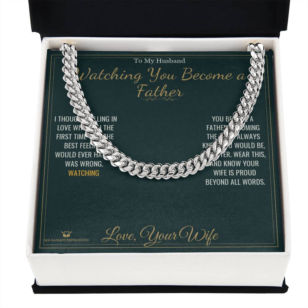 Watching You Become a Father - Cuban Link Chain for Husband