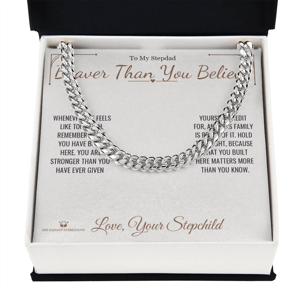 Braver Than You Believe - Cuban Link Chain for Stepdad - personalized keepsake gift from SKH Radiant Expressions