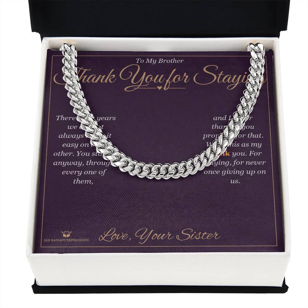 Thank You for Staying - Cuban Link Chain for Brother