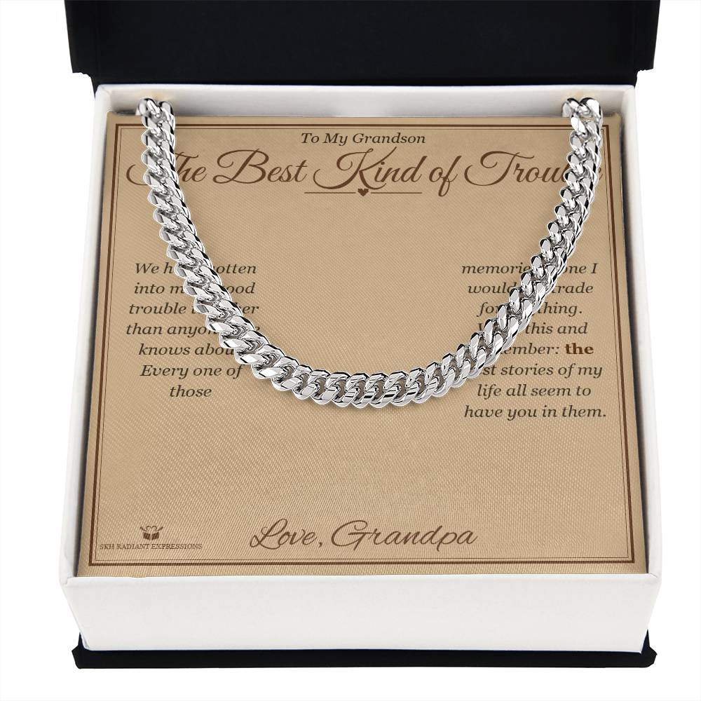 The Best Kind of Trouble - Cuban Link Chain for Grandson