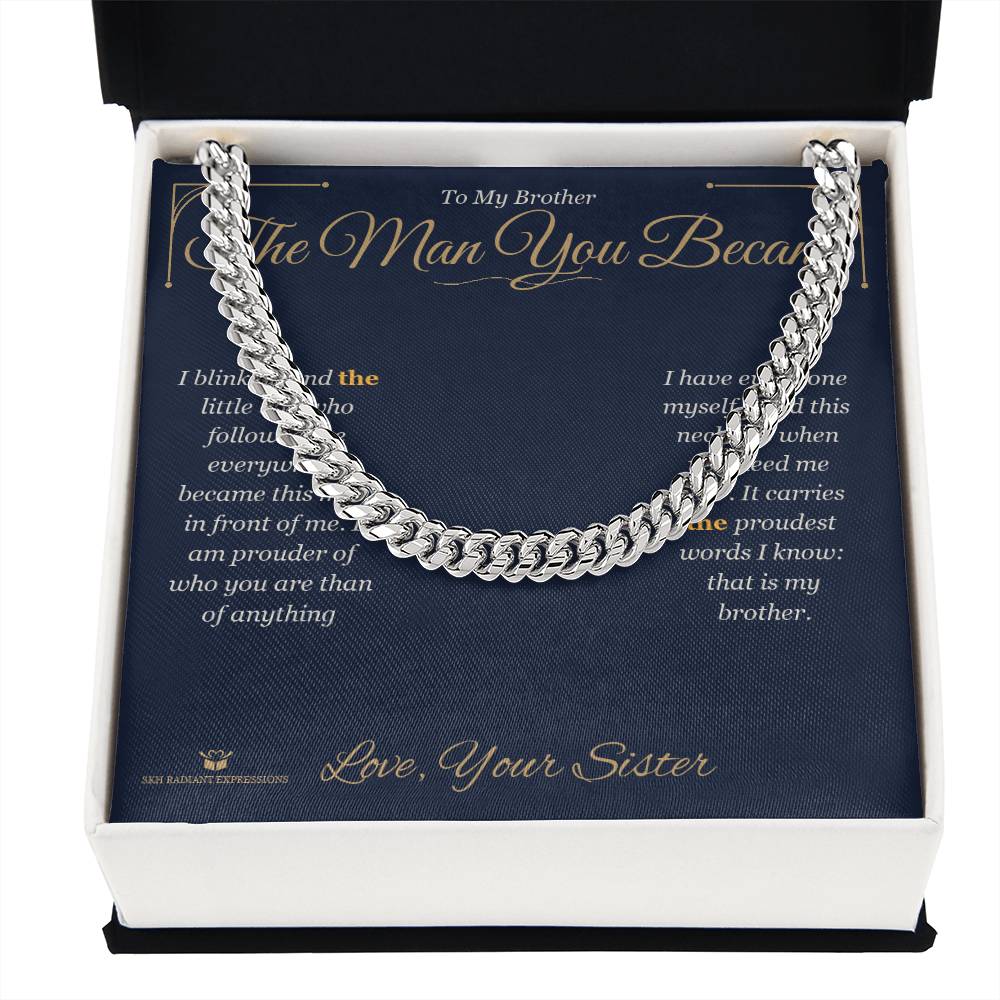 The Man You Became - Cuban Link Chain for Brother