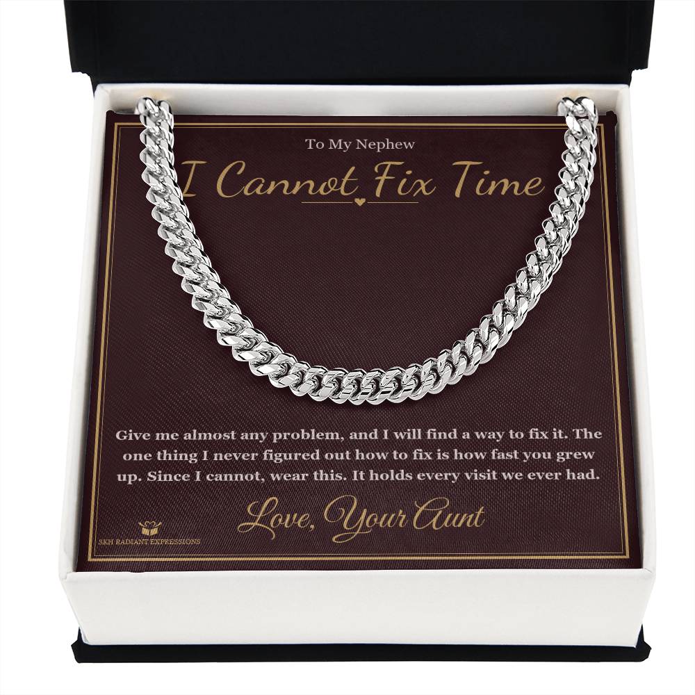 I Cannot Fix Time - Cuban Link Chain for Nephew