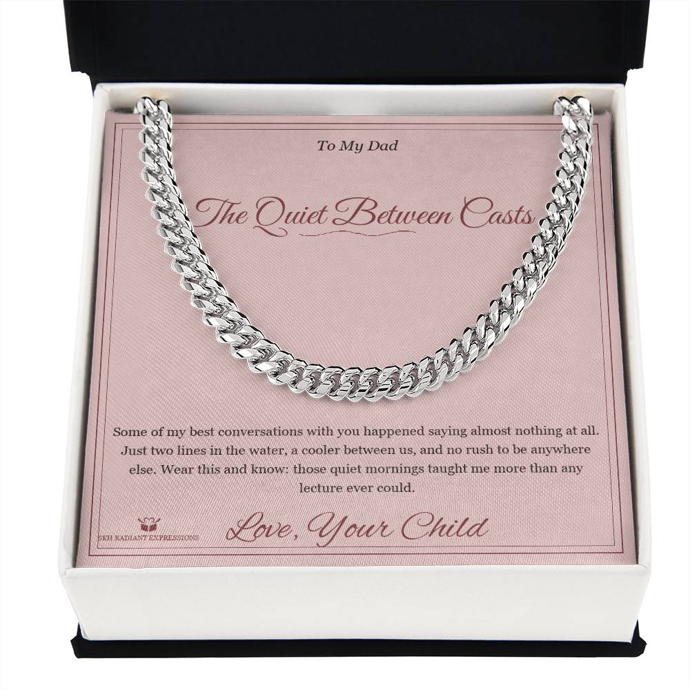 The Quiet Between Casts - Cuban Link Chain for Dad