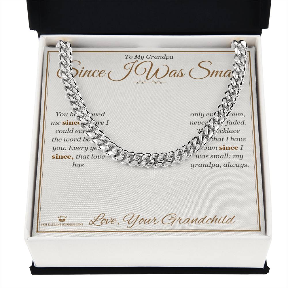 Since I Was Small - Cuban Link Chain for Grandfather