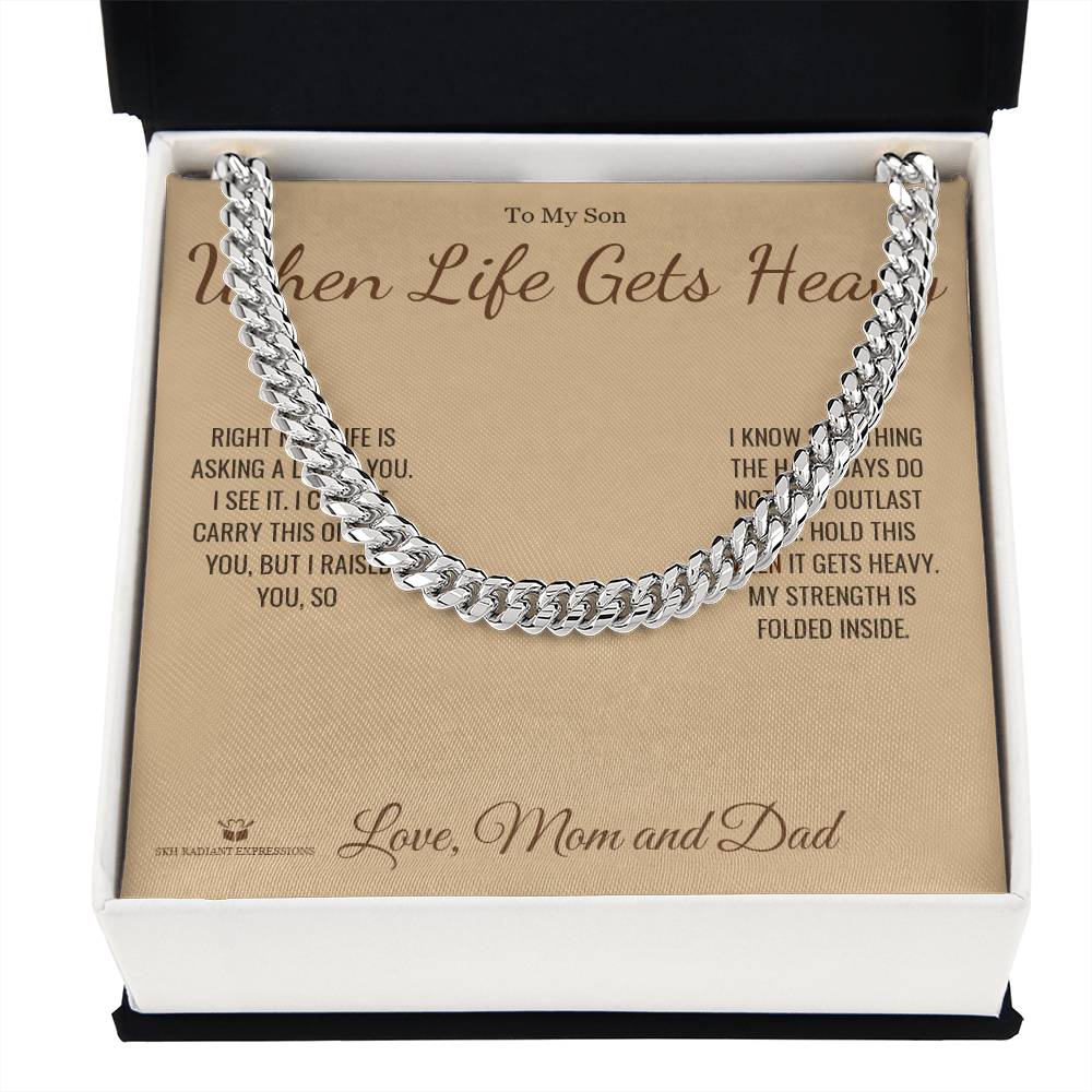 When Life Gets Heavy - Cuban Link Chain for Son