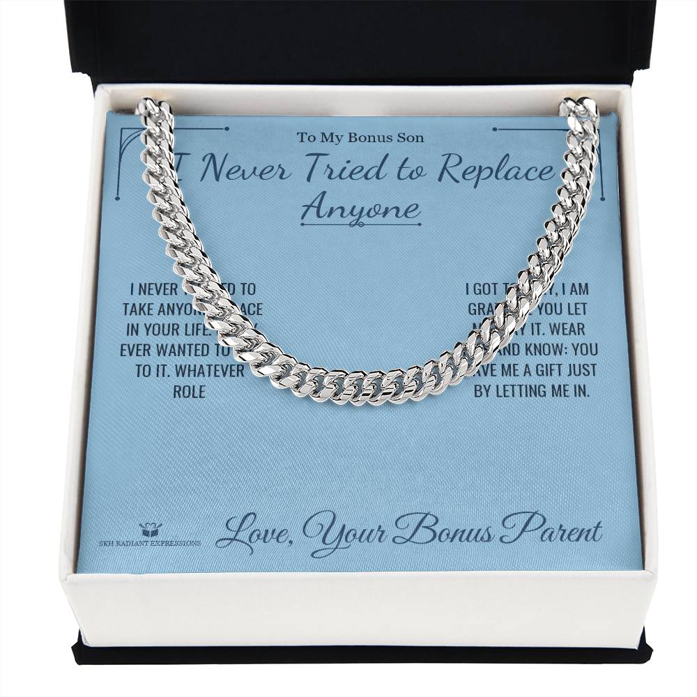 I Never Tried to Replace Anyone - Cuban Link Chain for Stepson - personalized keepsake gift from SKH Radiant Expressions
