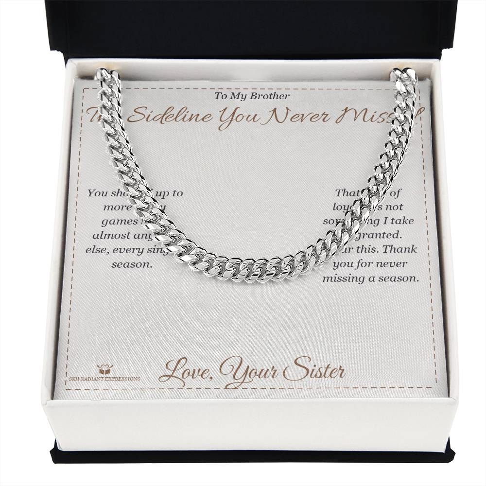 The Sideline You Never Missed - Cuban Link Chain for Brother - personalized keepsake gift from SKH Radiant Expressions