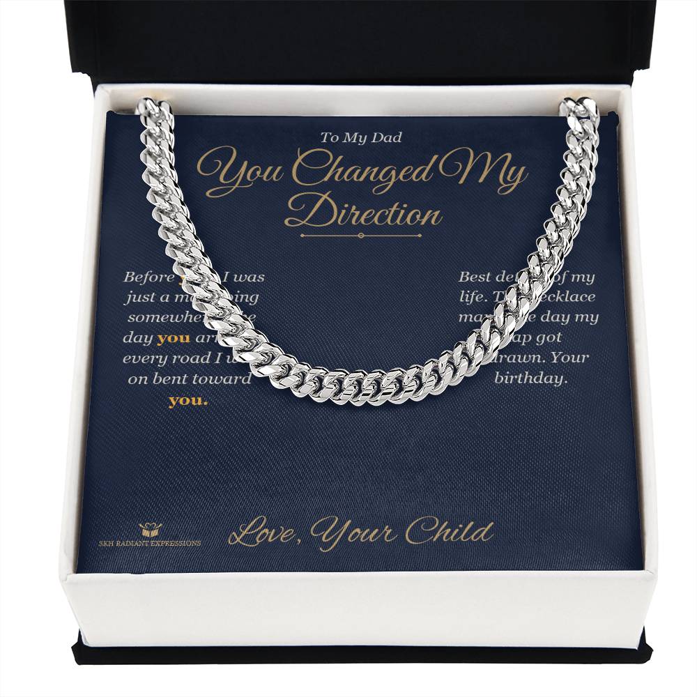 You Changed My Direction - Cuban Link Chain for Dad