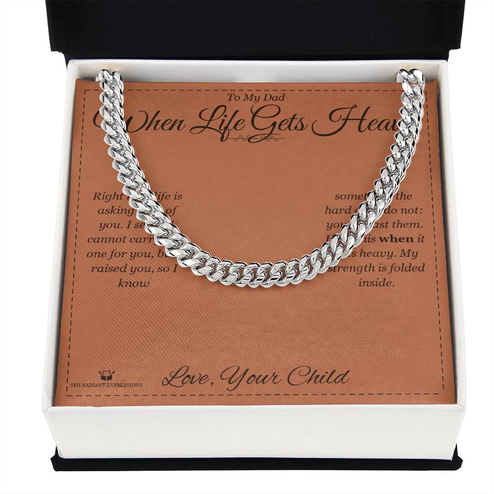 When Life Gets Heavy - Cuban Link Chain for Dad