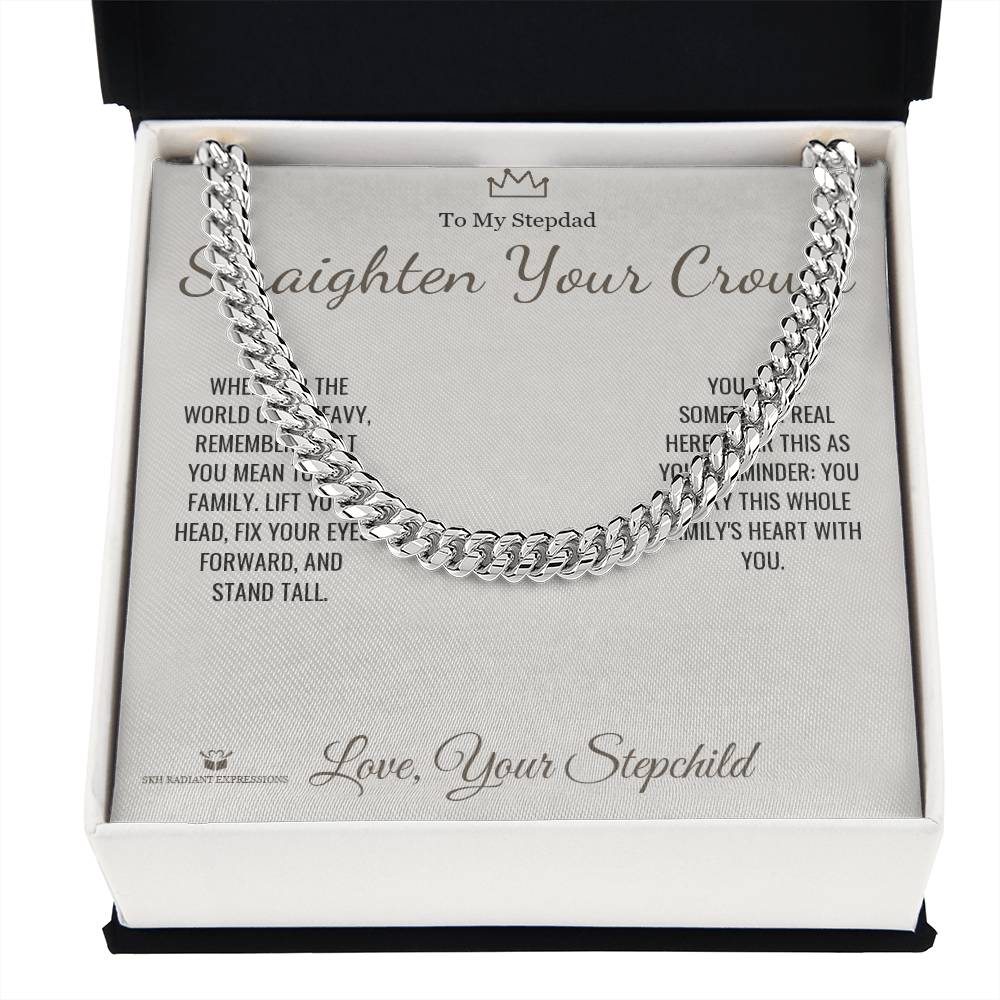 Straighten Your Crown - Cuban Link Chain for Stepdad - personalized keepsake gift from SKH Radiant Expressions