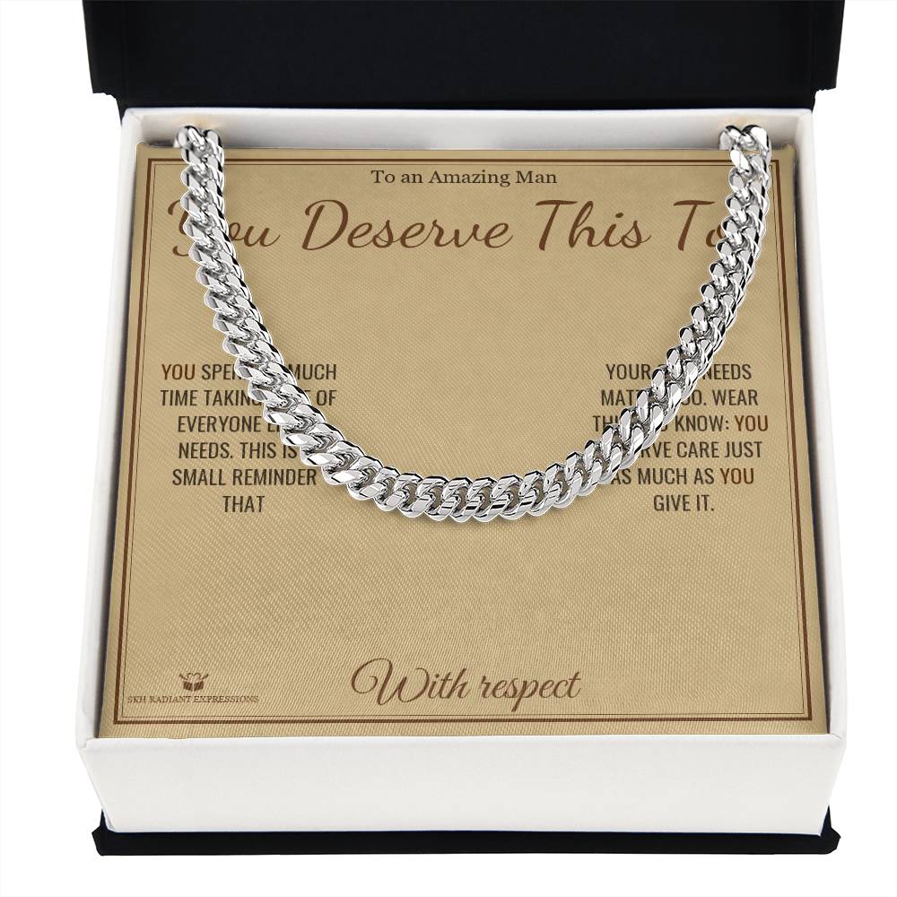 You Deserve This Too - Cuban Link Chain for Him