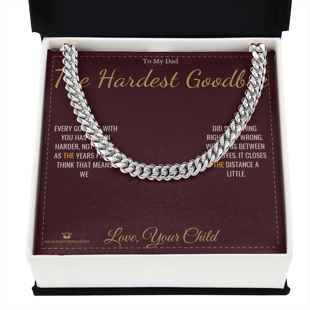 The Hardest Goodbye - Cuban Link Chain for Dad
