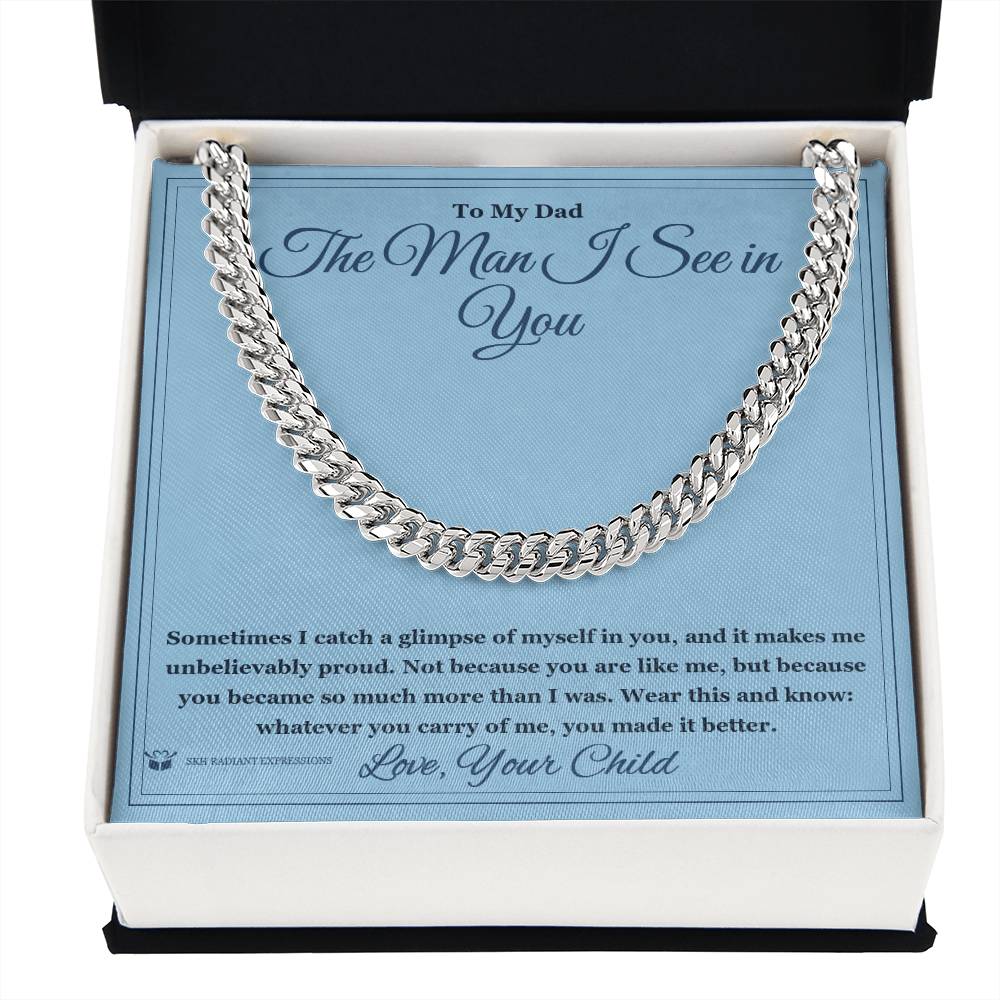 The Man I See in You - Cuban Link Chain for Dad