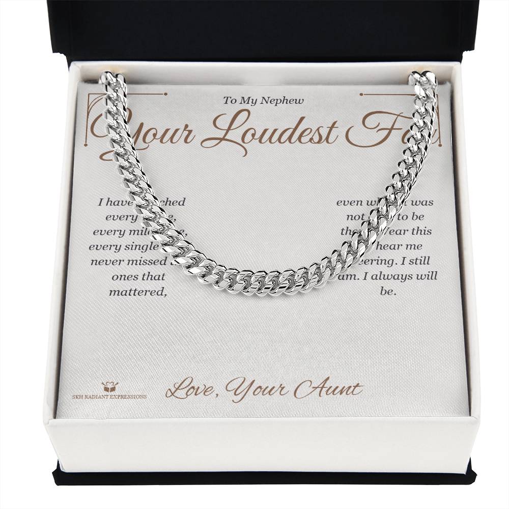 Your Loudest Fan - Cuban Link Chain for Nephew