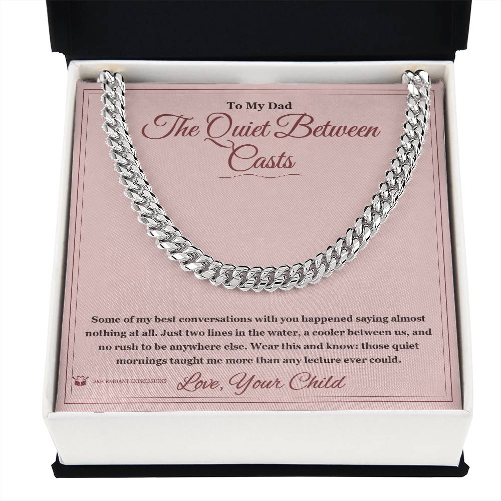 The Quiet Between Casts - Cuban Link Chain for Dad