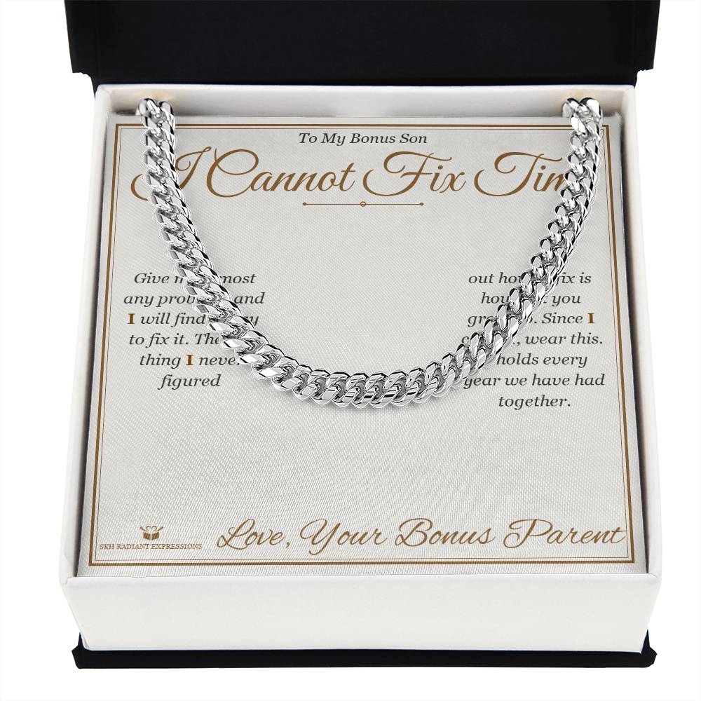 I Cannot Fix Time - Cuban Link Chain for Stepson - personalized keepsake gift from SKH Radiant Expressions