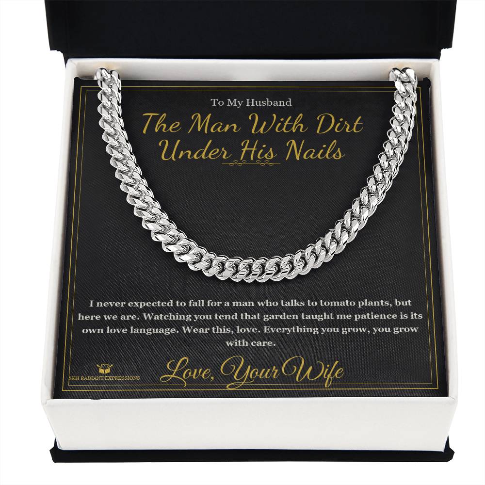 The Man With Dirt Under His Nails - Cuban Link Chain for Husband