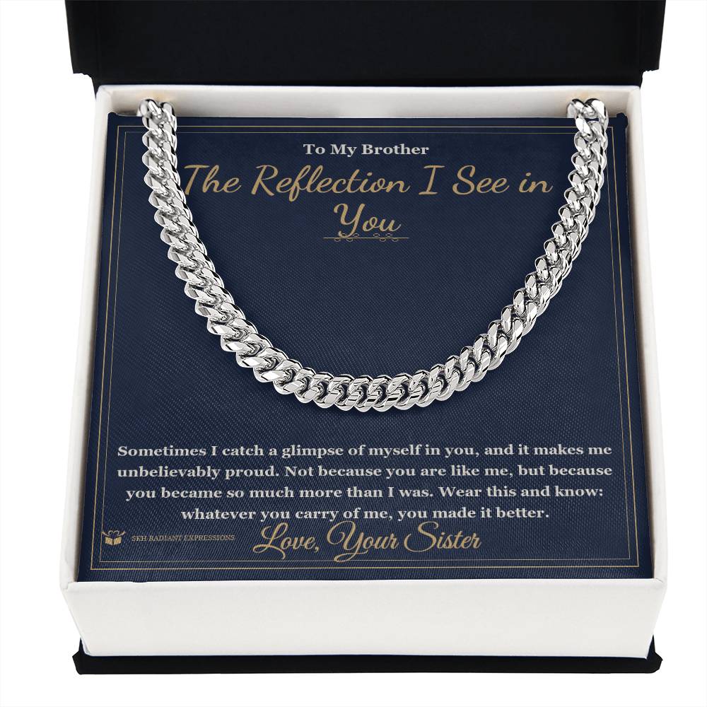 The Reflection I See in You - Cuban Link Chain for Brother