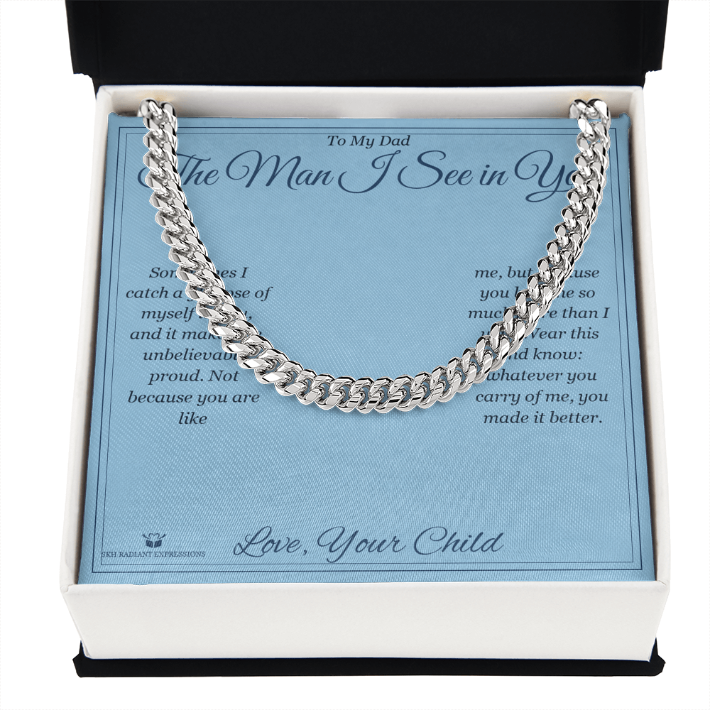 The Man I See in You - Cuban Link Chain for Dad