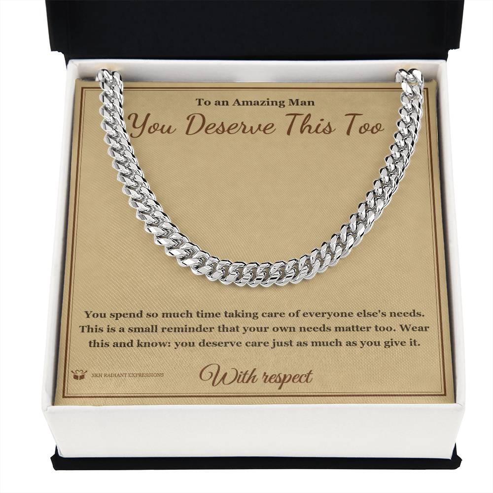 You Deserve This Too - Cuban Link Chain for Him