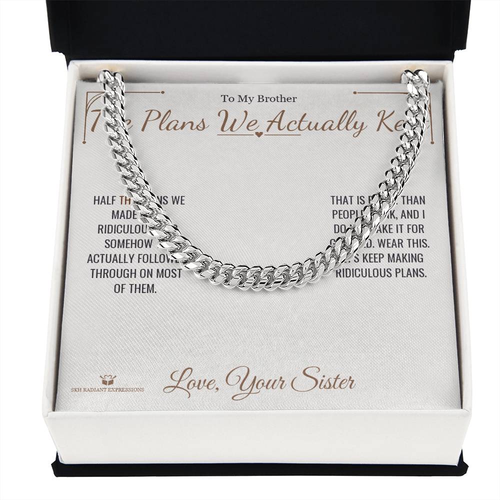 The Plans We Actually Kept - Cuban Link Chain for Brother