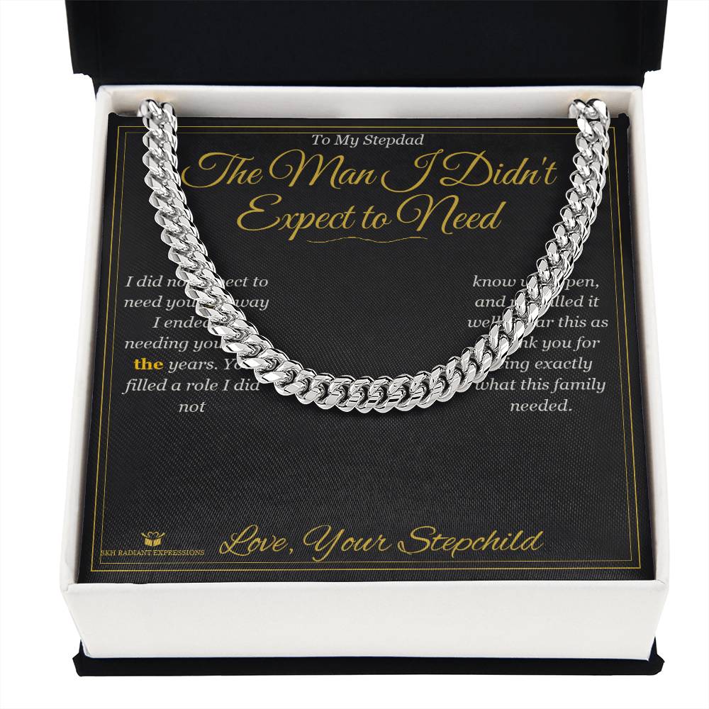 The Man I Didn't Expect to Need - Cuban Link Chain for Stepdad - personalized keepsake gift from SKH Radiant Expressions
