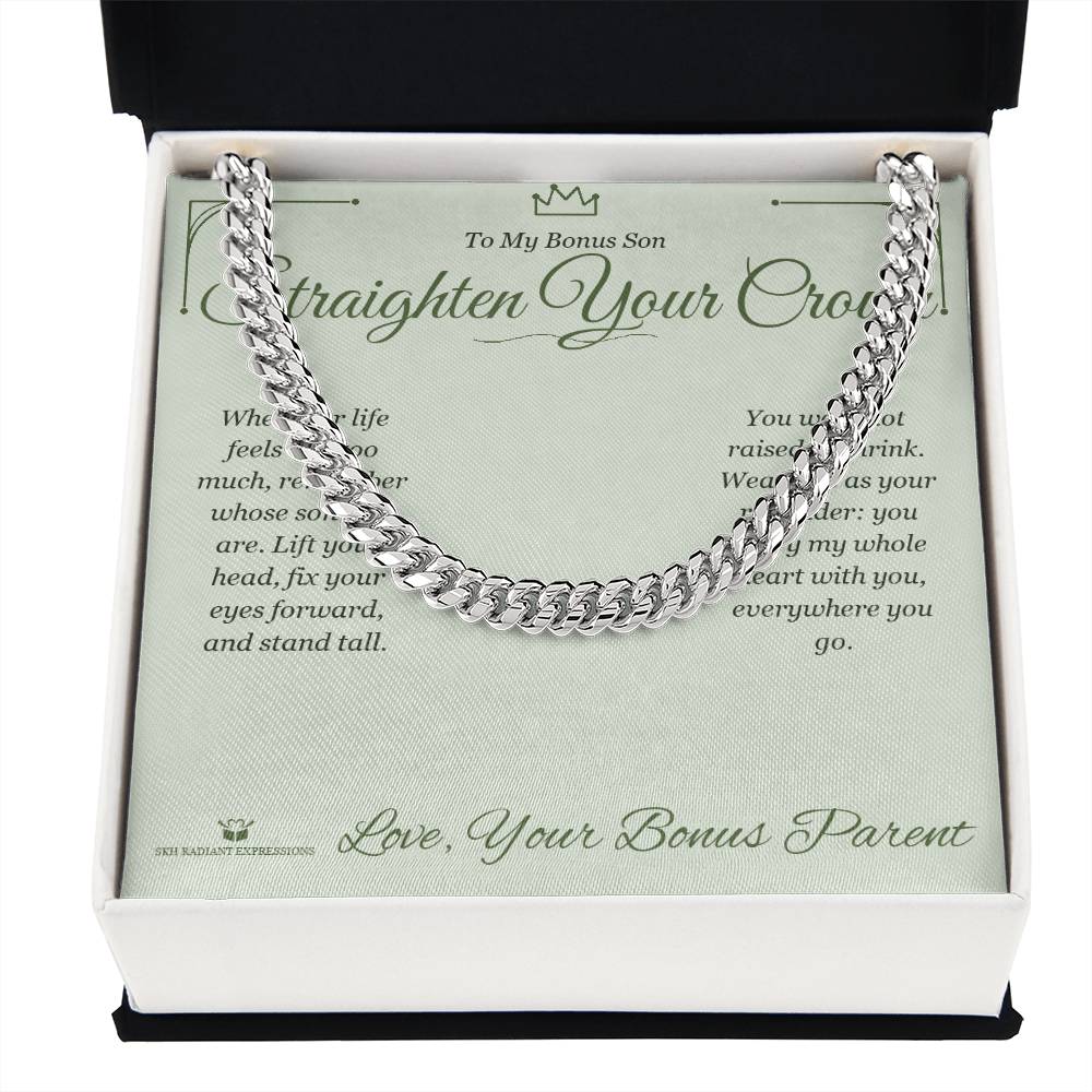 Straighten Your Crown - Cuban Link Chain for Stepson - personalized keepsake gift from SKH Radiant Expressions