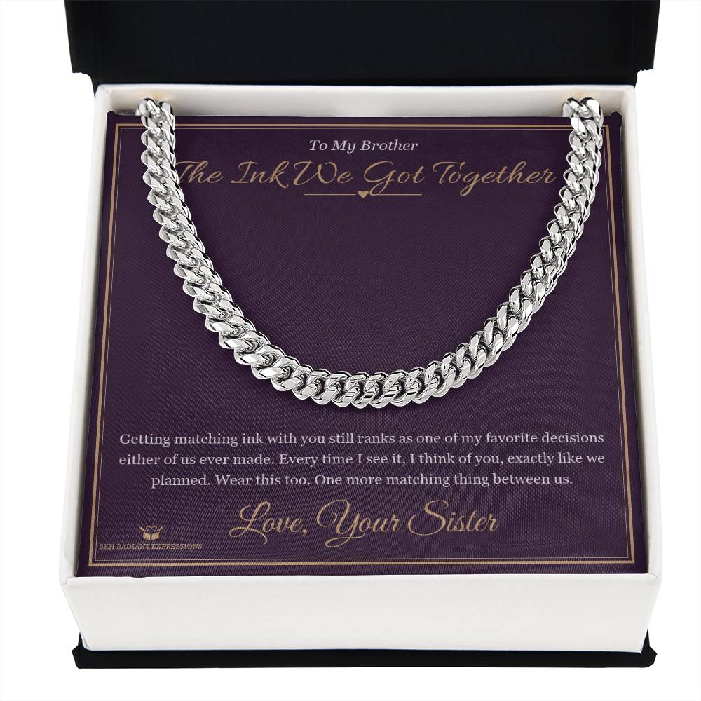 The Ink We Got Together - Cuban Link Chain for Brother