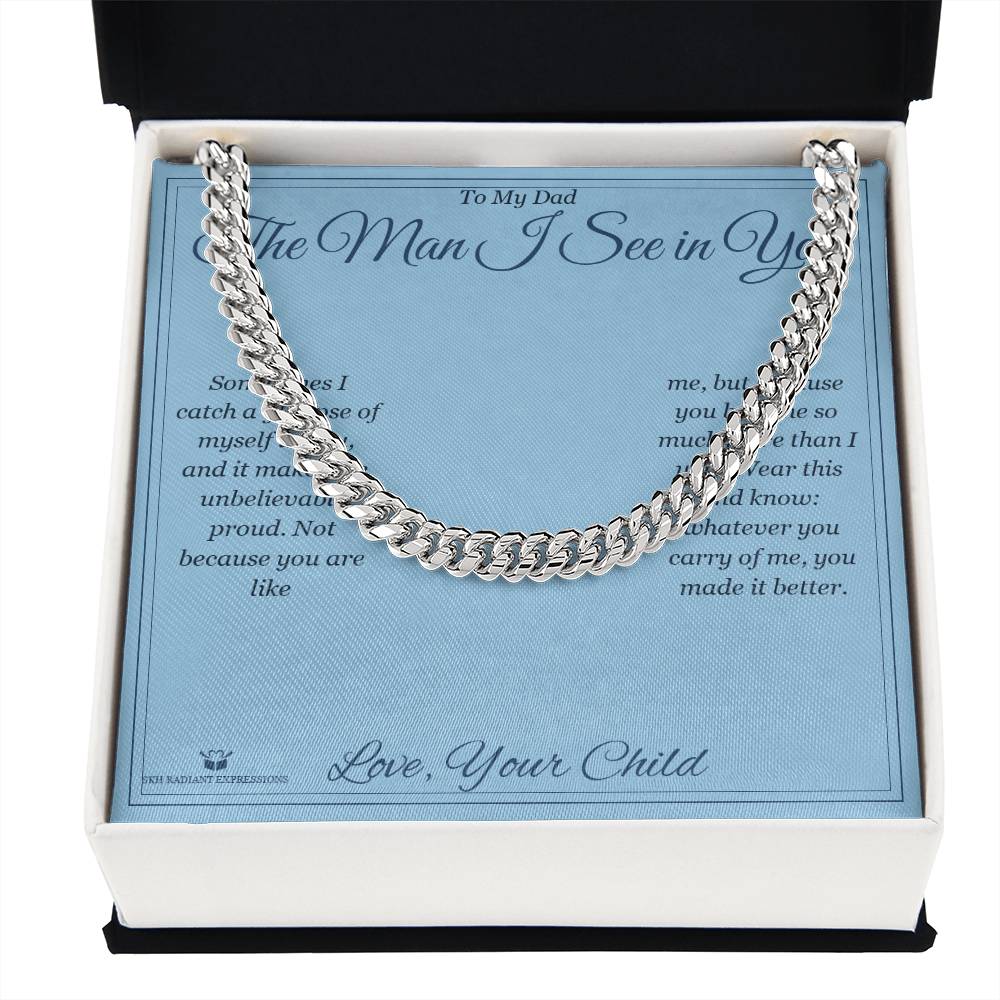 The Man I See in You - Cuban Link Chain for Dad
