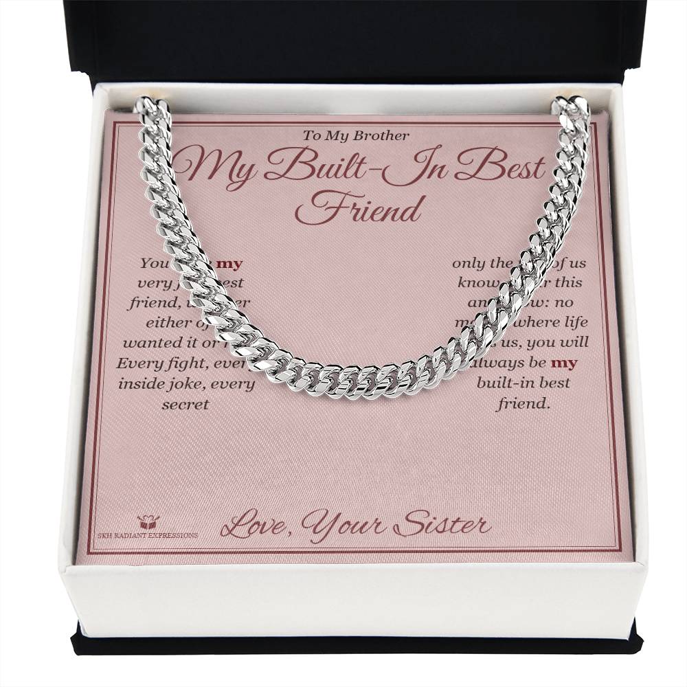My Built-In Best Friend - Cuban Link Chain for Brother