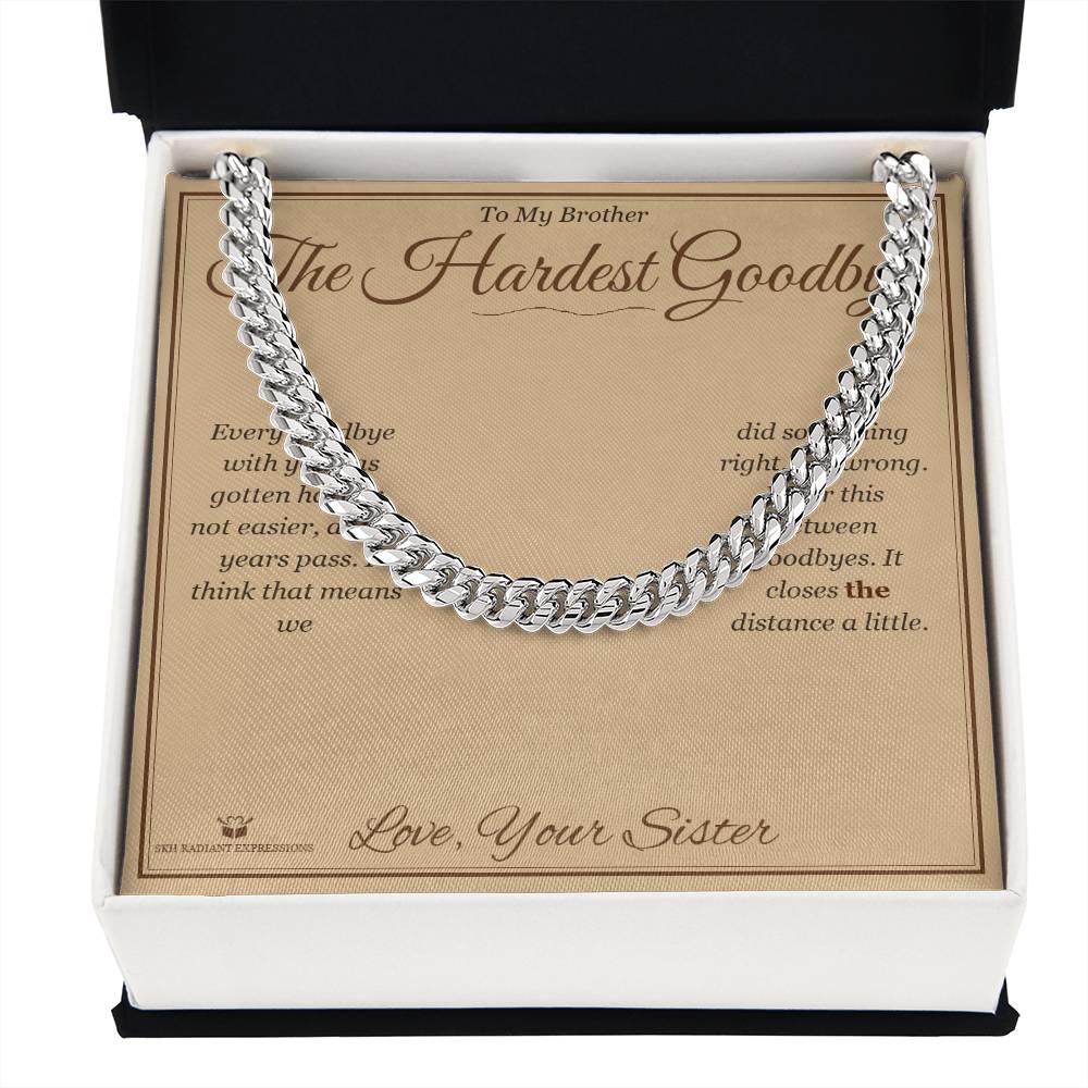 The Hardest Goodbye - Cuban Link Chain for Brother